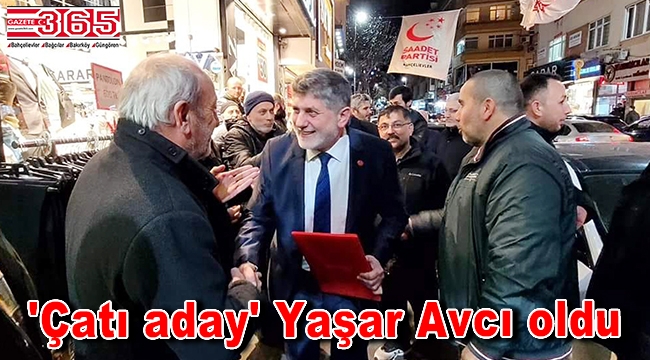 Bahçelievler'de 'Çatı aday' Saadet Partili Yaşar Avcı oldu