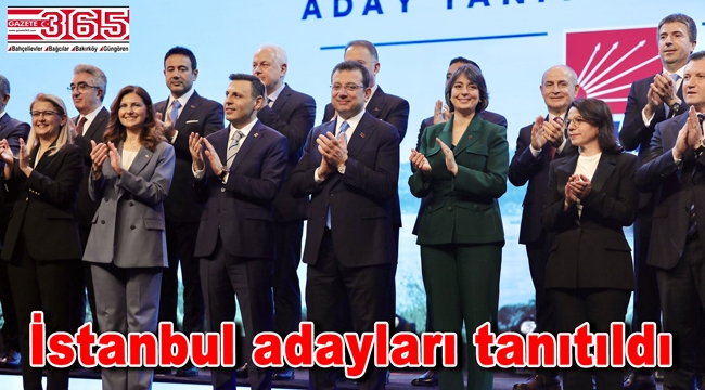 CHP İstanbul ilçe belediye başkan adaylarını tanıttı