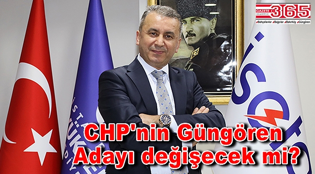 CHP'nin Güngören Adayı değişecek mi? Dr. Yüksel Yalçın ismi konuşuluyor...