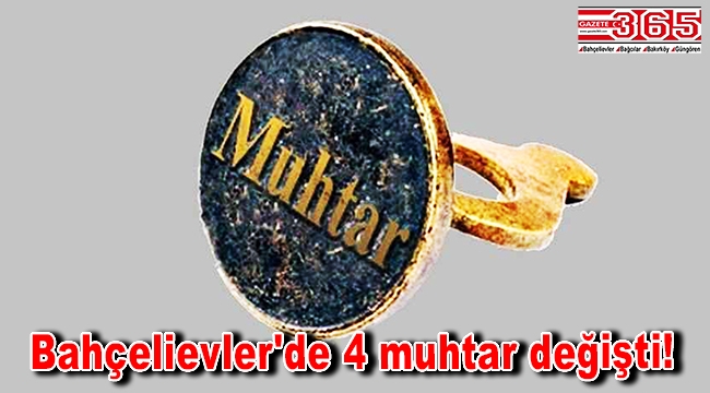 İşte Bahçelievler'in mahalle muhtarları…