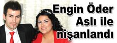 Engin Öder Aslı ile nişanlandı