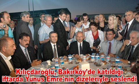 Kılıçdaroğlu, Bakırköy’de iftara katıldı…