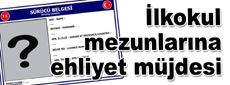 İlkokul mezunlarına ehliyet müjdesi