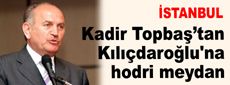Kadir Topbaş’tan Kılıçdaroğlu'na hodri meydan...