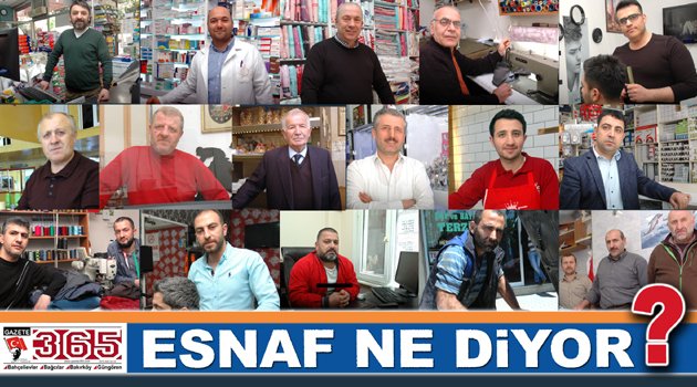 4 İLÇEDE, ESNAF NE DİYOR?..