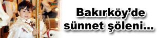 Bakırköy’de sünnet şöleni…