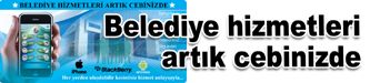 Belediye hizmetleri artık cebinizde…