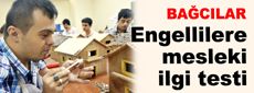 Engellilere mesleki ilgi testi uygulanıyor