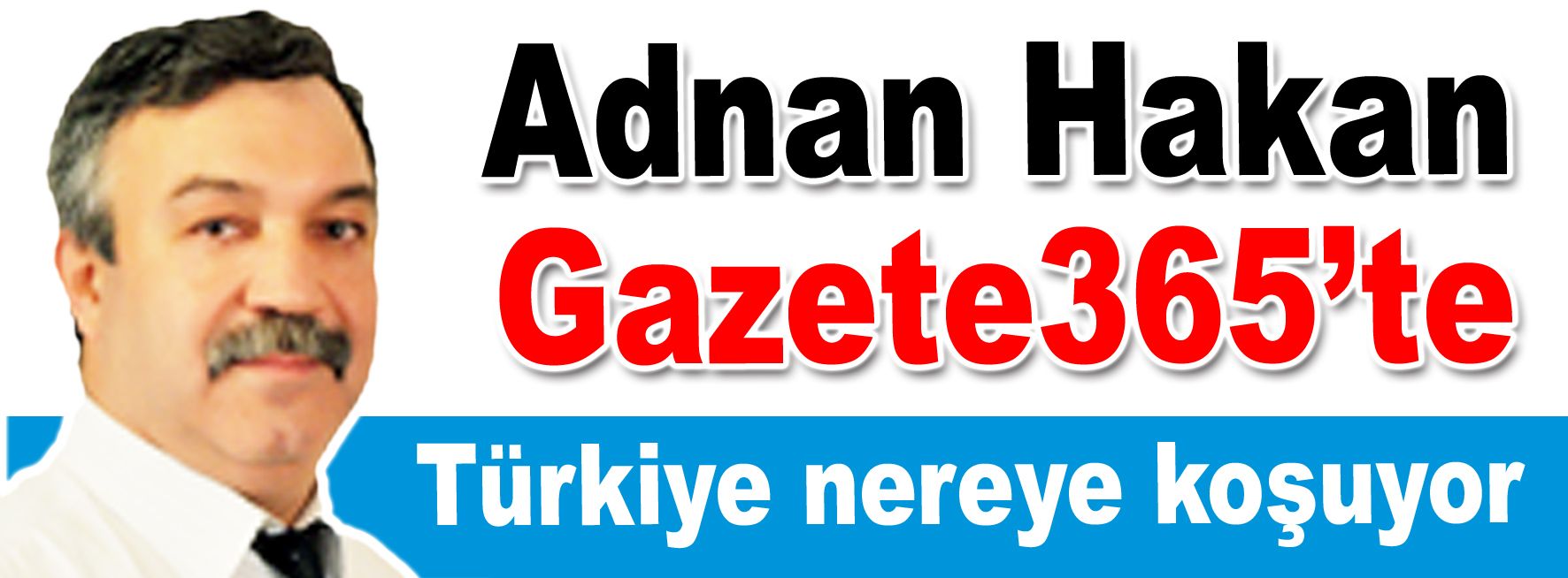 Adnan Hakan Gazete365’te