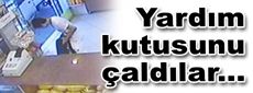Bahçelievler'de, Somali'ye yardım kutusunu çaldılar...