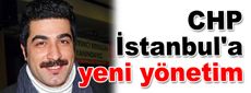 CHP İstanbul&#039;a yeni yönetim