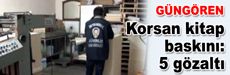 Güngören Emniyeti’nden korsan kitap operasyonu
