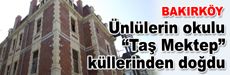 Taş Mektep küllerinden doğdu…