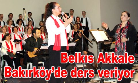 Belkıs Akkale Bakırköy’de ders veriyor