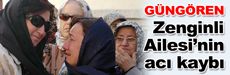 Zenginli Ailesi’nin acı kaybı…