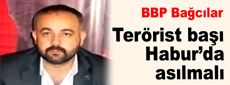 Terörist başı Habur’da asılmalıdır
