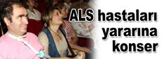 ALS hastaları yararına konser