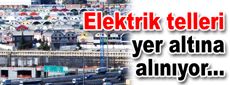 Elektrik telleri yer altına alınıyor
