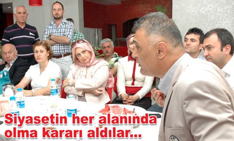 Siyasetin her alanında olma kararı aldılar