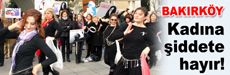 Kadına şiddete hayır dediler