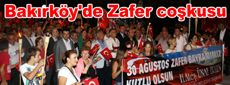Bakırköy'de Zafer coşkusu