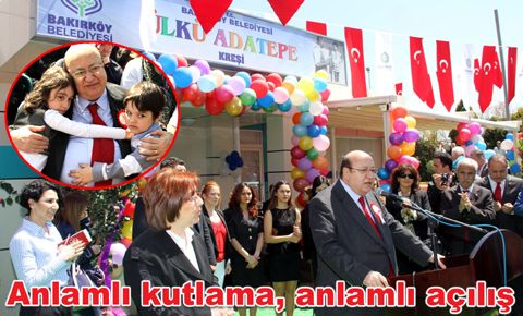 Bakırköy'de, anlamlı kutlama anlamlı açılış...