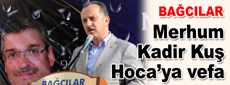 Öğrencilerinden Merhum Kadir Kuş Hoca’ya vefa