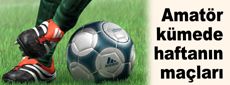 Amatör kümede haftanın maçları…