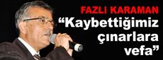“Kaybettiğimiz çınarlara vefa”
