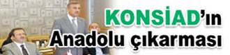 KONSİAD’ın Anadolu çıkarması