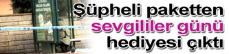 Bakırköy'de şüpheli paketten sevgililer günü hediyesi çıktı...