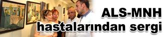 ALS-MNH hastalarından sergi
