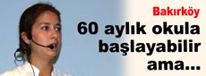 60 aylık çocuk okula başlayabilir, ama…