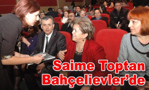 Saime Toptan Bahçelievler’de konferans verdi