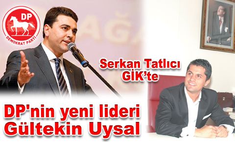 Demokrat Parti'nin yeni lideri Gültekin Uysal oldu