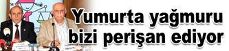 Kuzu: Yumurta yağmuru bizi perişan ediyor