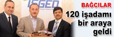 İş dünyası Bağcılar’da buluştu