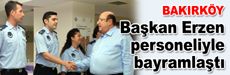 Başkan Erzen, personeliyle bayramlaştı