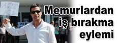 Memurlardan iş bırakma eylemi