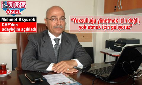 CHP'li Mehmet Akyürek adaylığını açıkladı