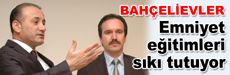 Emniyet eğitimleri sıkı tutuyor