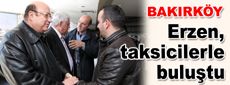 Başkan Ünal Erzen, taksicilerle buluştu