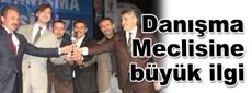 Danışma Meclisine büyük ilgi