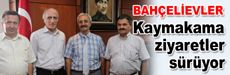 Kaymakama ziyaretler sürüyor
