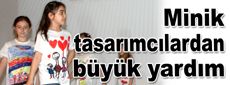 Minik tasarımcılardan büyük yardım