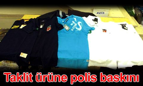 Taklit ürüne polis baskını...