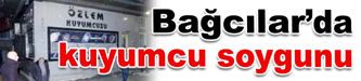 Bağcılar’da Kuyumcu Soygunu
