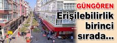 Güngören’de Erişilebilirlik birinci sırada...