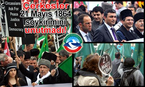 Çerkesler 21 Mayıs 1864 Soykırımını Unutmadı!