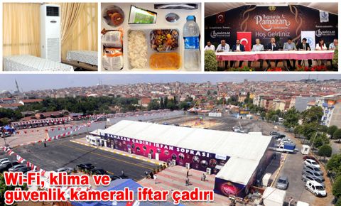 Wi-Fi, klima ve güvenlik kameralı iftar çadırı...